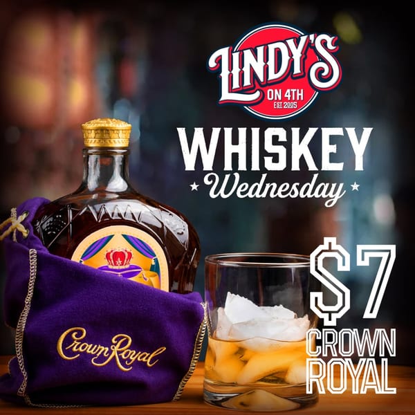 Lindy's on 4th logo above a Crown Royal bottle and whiskey glass, advertising "Whiskey Wednesday" for $7.